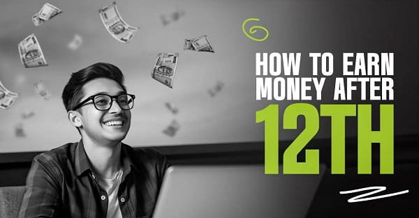 How to Earn Money After 12th Class
